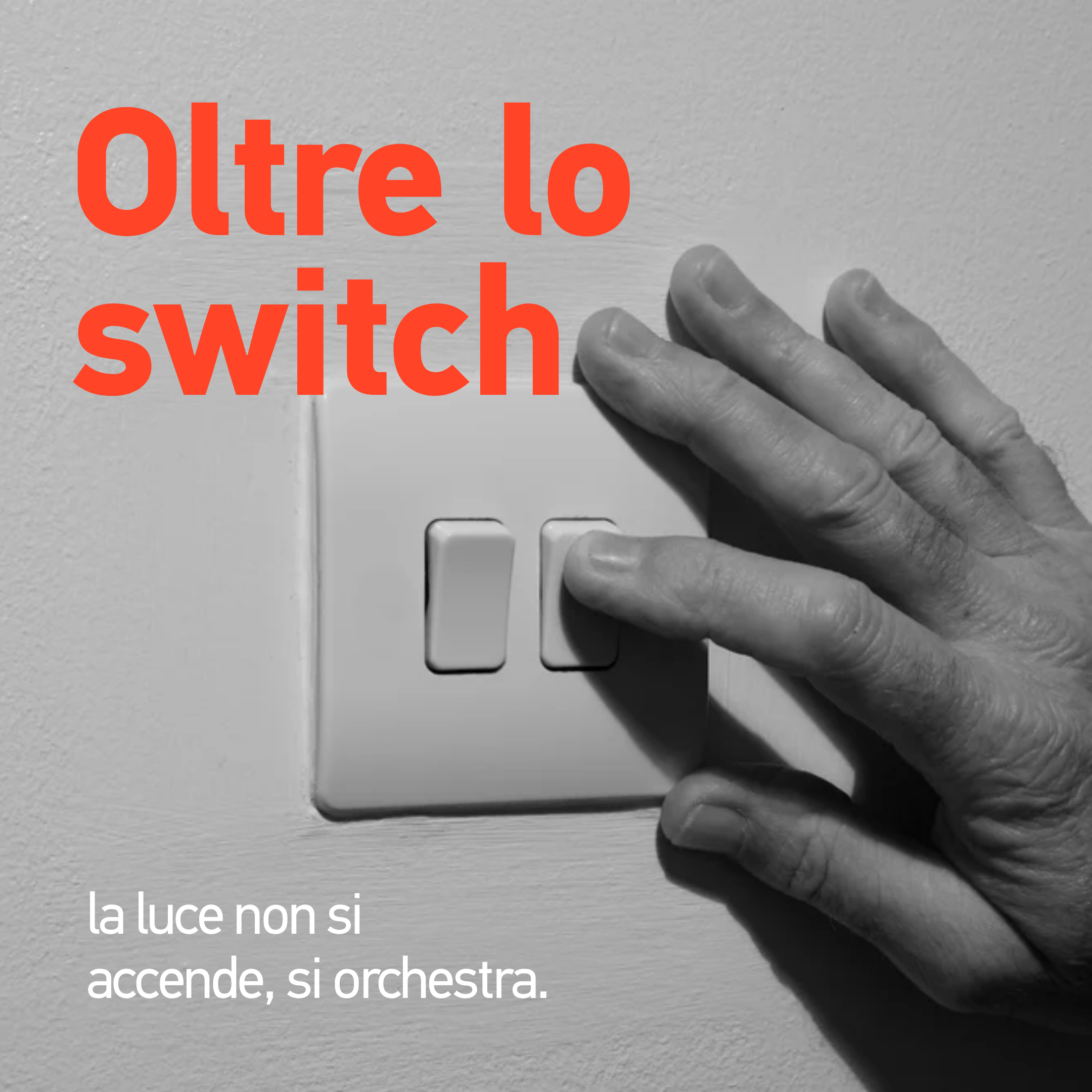 Oltre lo switch: progettare la luce come esperienza